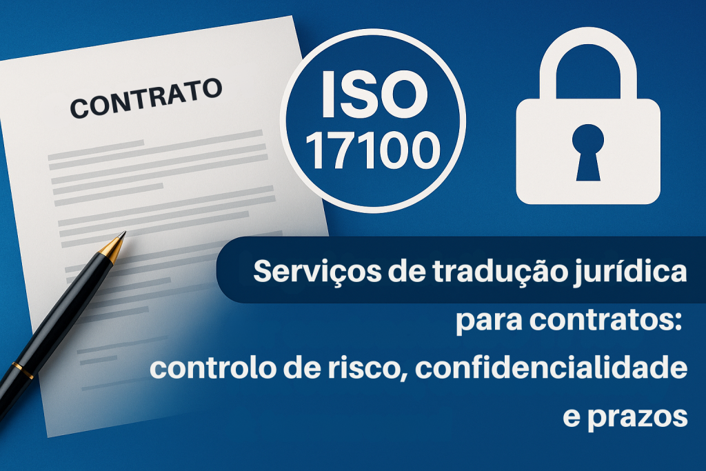 Serviços de tradução jurídica para contratos sob ISO 17100 1 serviços de tradução jurídica para contratos sob ISO 17100 com manuseamento seguro
